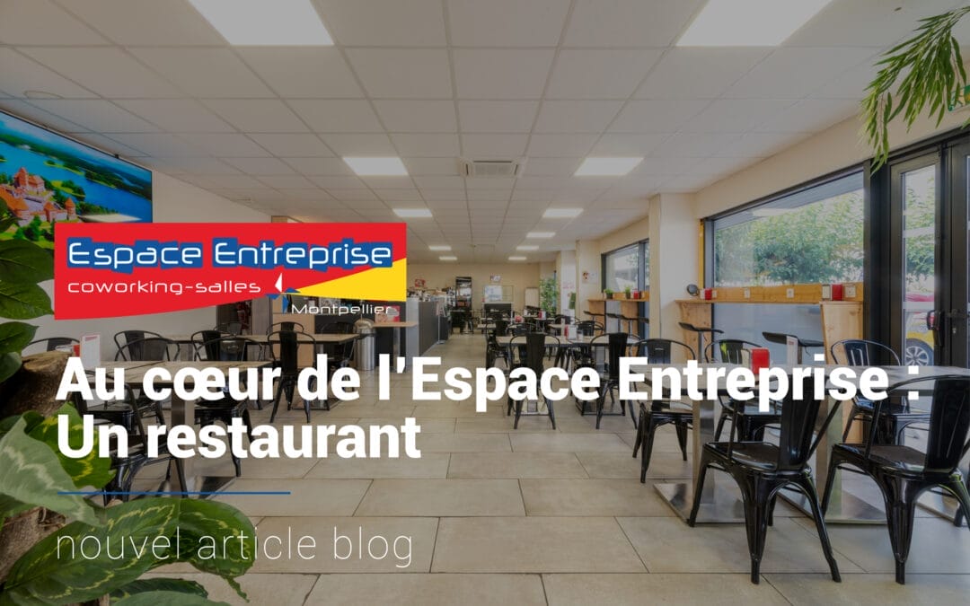 Au cœur de l’Espace Entreprise : Un restaurant